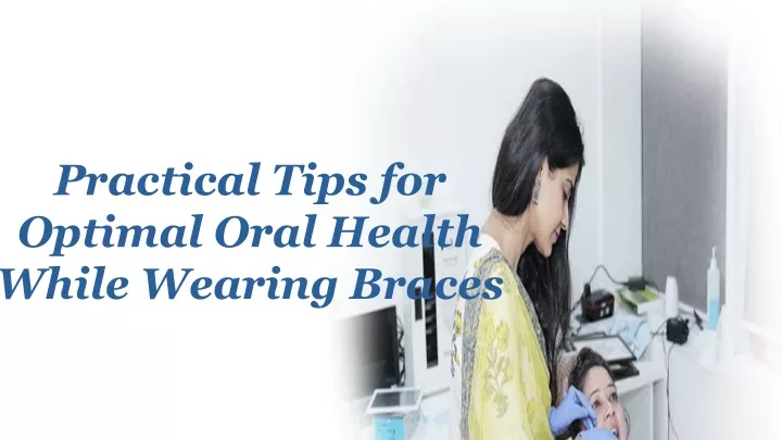 practical tips for optimal oral health while