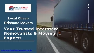 Local Cheap Brisbane Movers - Your Trusted Interstate Removalists & Moving Experts