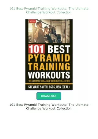❤PDF⚡ 101 Best Pyramid Training Workouts: The Ultimate Challenge Workout Collection