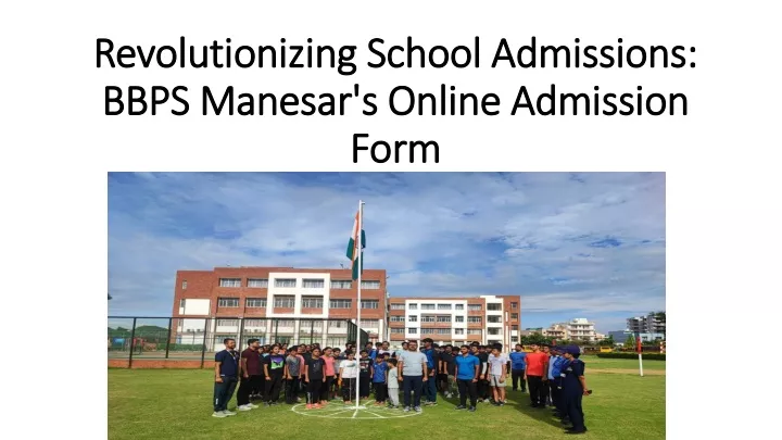 revolutionizing school admissions bbps manesar s online admission form