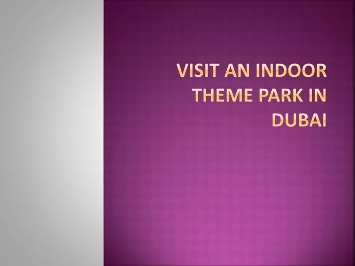 visit an indoor theme park in dubai