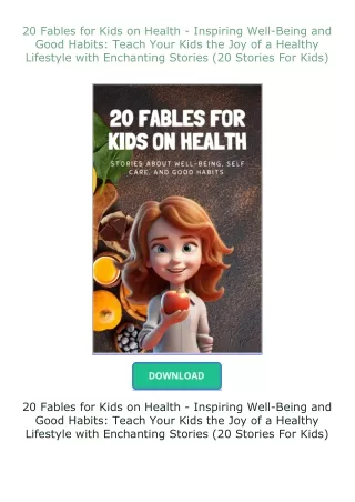 download⚡[EBOOK]❤ 20 Fables for Kids on Health - Inspiring Well-Being and Good Habits: Teach Your Kids the Joy