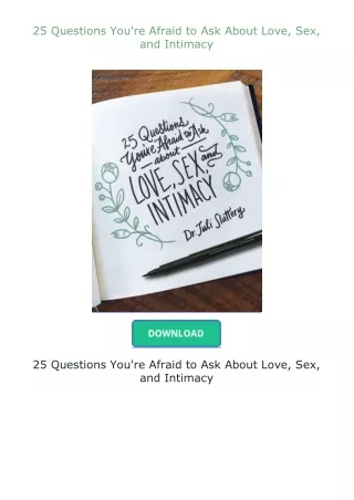 Pdf⚡(read✔online) 25 Questions You're Afraid to Ask About Love, Sex, and Intimacy