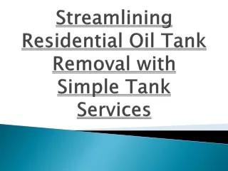 Streamlining Residential Oil Tank Removal with Simple Tank Services