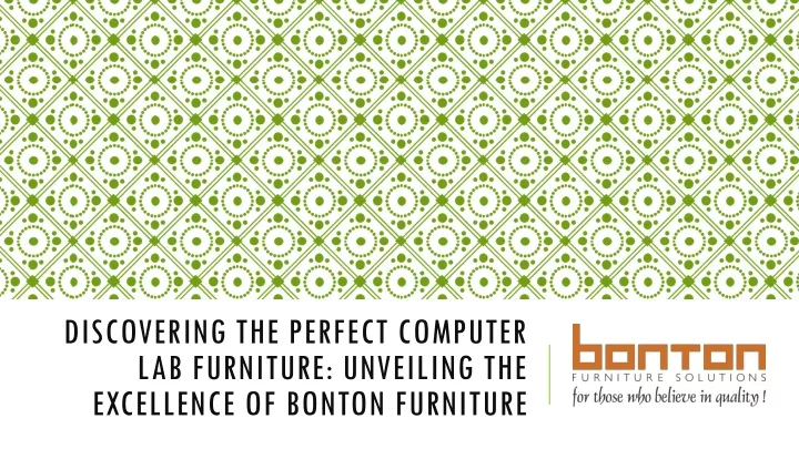 discovering the perfect computer lab furniture unveiling the excellence of bonton furniture