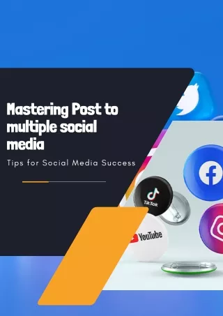 mastering post to multiple social media tips