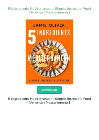 book❤[READ]✔ 5 Ingredients Mediterranean: Simple Incredible Food [American Measurements]