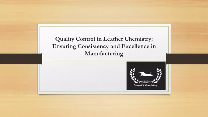 quality control in leather chemistry ensuring consistency and excellence in manufacturing