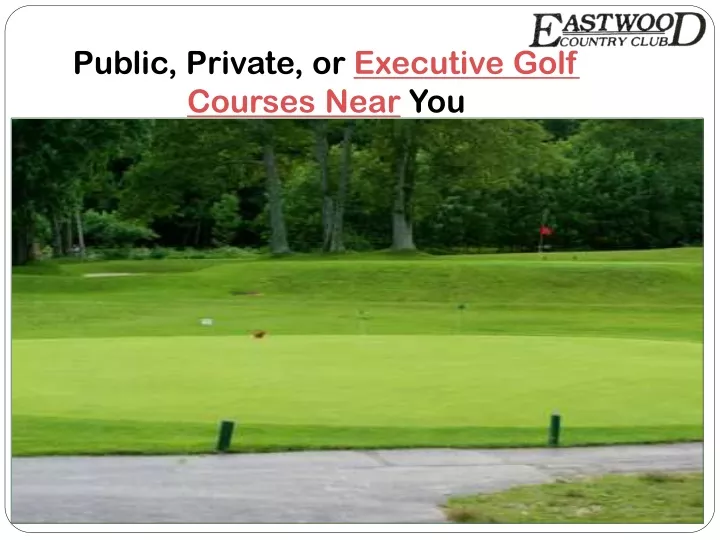 public private or executive golf courses near you