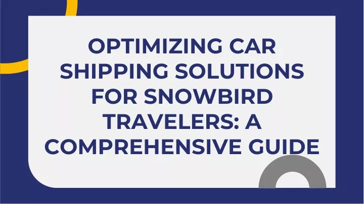 optimizing car shipping solutions for snowbird