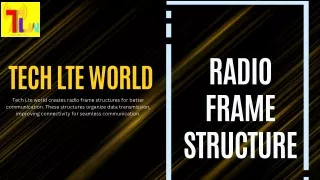 Boost Connectivity with Tech Lte World's Radio Frame Structures