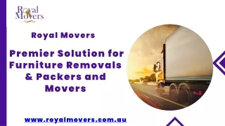 Royal Movers | Premier Solution for Furniture Removals & Packers and Movers