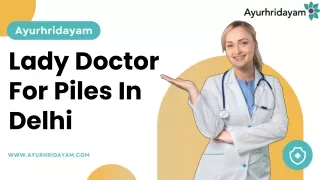 Expert Lady Doctor for Piles in Delhi | Book Your Consultation Today
