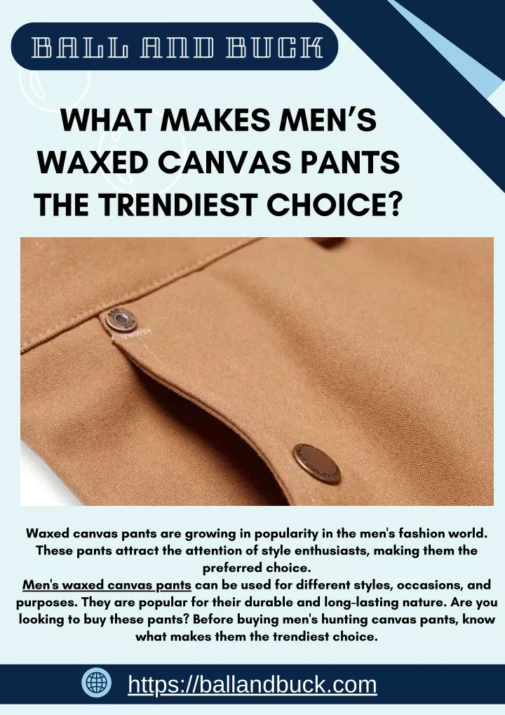 what makes men s waxed canvas pants the trendiest