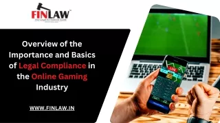 Overview of the Importance and Basics of Legal Compliance in the Online Gaming Industry