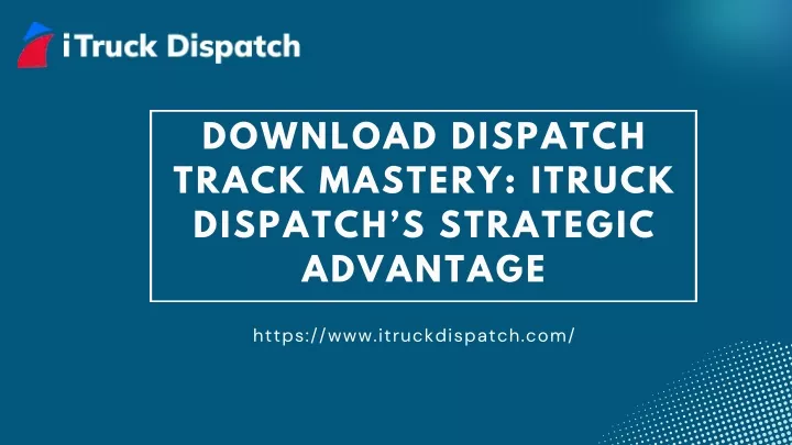 download dispatch track mastery itruck dispatch