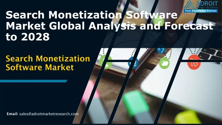 search monetization software market global analysis and forecast to 2028
