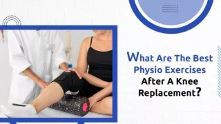 What are the Best Physio Exercises After a Knee Replacement