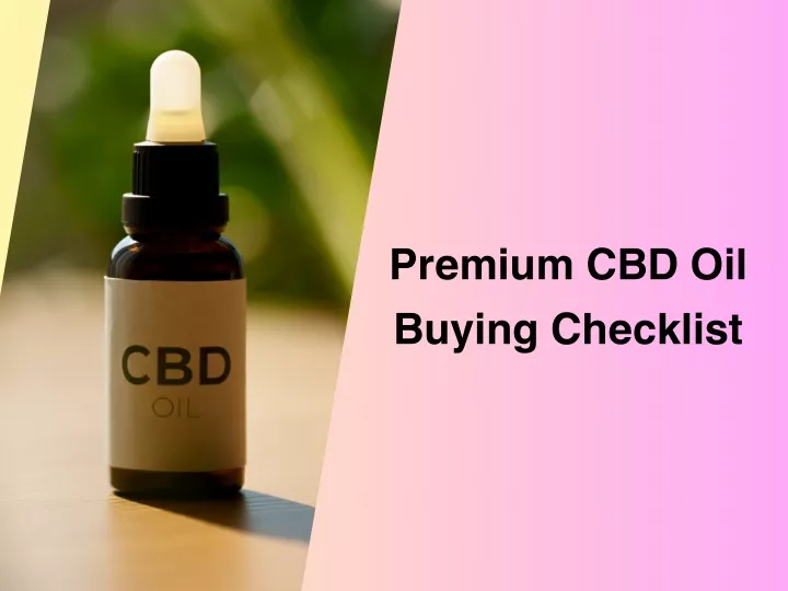 premium cbd oil buying checklist