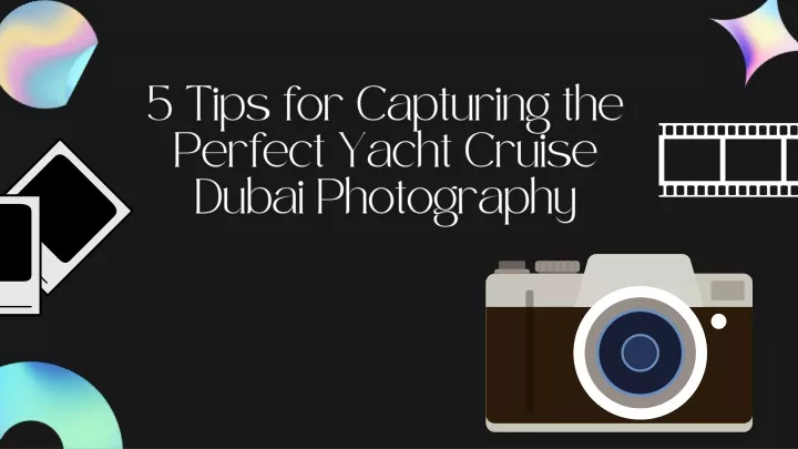 5 tips for capturing the perfect yacht cruise