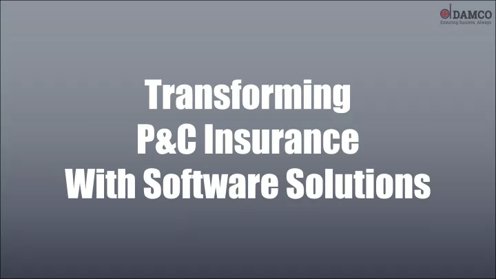 transforming p c insurance with software solutions