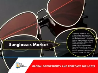 Sunglasses Market Size, Share, Trends 2021 to 2027