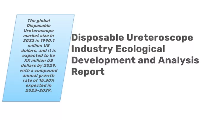 disposable ureteroscope industry ecological development and analysis report