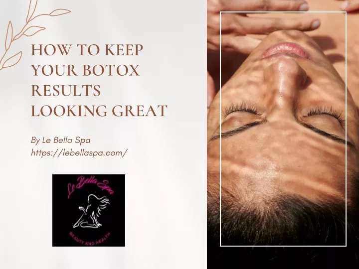 how to keep your botox results looking great