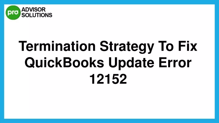 termination strategy to fix quickbooks update