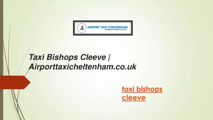 taxi bishops cleeve airporttaxicheltenham co uk