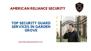 American Reliance Security - Your Trusted Guardians in Garden Grove