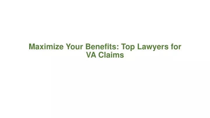 maximize your benefits top lawyers for va claims