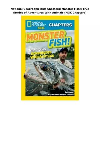 Download⚡️PDF❤️ National Geographic Kids Chapters: Monster Fish!: True Stories of Adventures With Animals (NGK Chap