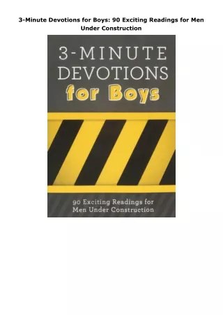 Download⚡️(PDF)❤️ 3-Minute Devotions for Boys: 90 Exciting Readings for Men Under Construction