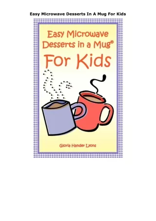 [PDF]❤️DOWNLOAD⚡️ Easy Microwave Desserts In A Mug For Kids