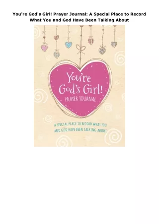 Pdf⚡️(read✔️online) You're God's Girl! Prayer Journal: A Special Place to Record What You and God Have Been Talking