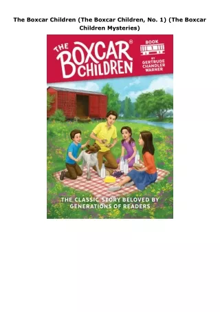 Pdf⚡️(read✔️online) The Boxcar Children (The Boxcar Children, No. 1) (The Boxcar Children Mysteries)