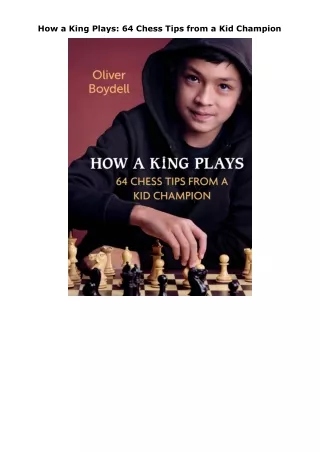 download⚡️[EBOOK]❤️ How a King Plays: 64 Chess Tips from a Kid Champion