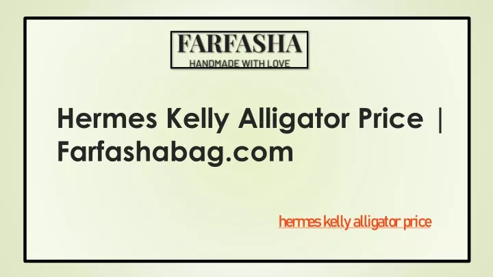 hermes kelly alligator price farfashabag com