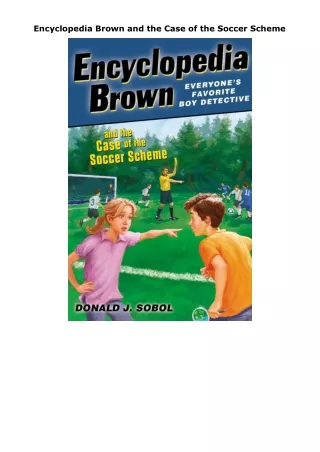 Download⚡️ Encyclopedia Brown and the Case of the Soccer Scheme