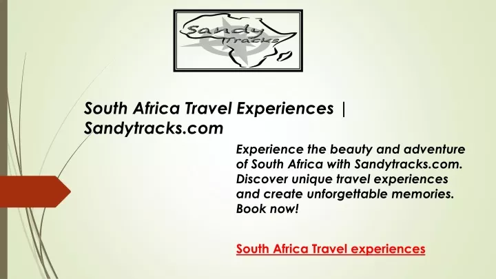 south africa travel experiences sandytracks com