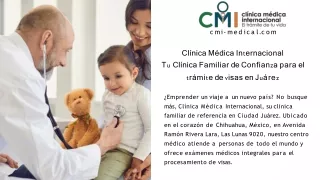 Clínica Médica Internacional Tu Clínica Familiar de Confianza para el trámite de visas en Juárez