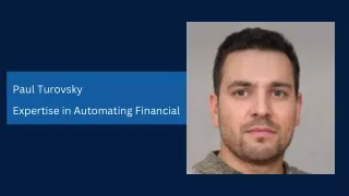 Paul Turovsky - Expertise in Automating Financial