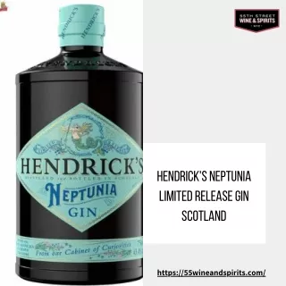Hendrick's Neptunia Limited Release Gin Scotland