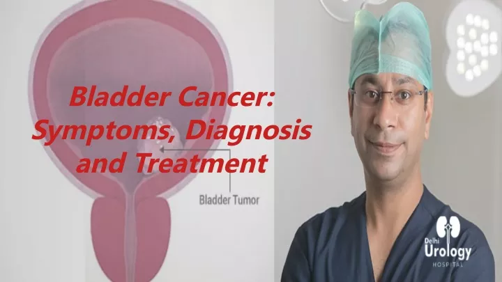 bladder cancer symptoms diagnosis and treatment