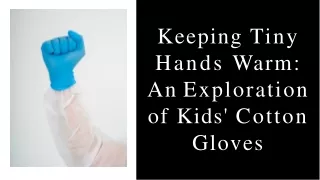 Keeping Tiny Hands Warm An Exploration of Kids' Cotton Gloves