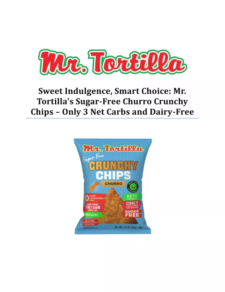 sweet indulgence smart choice mr tortilla s sugar