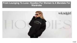 From Lounging to Luxe- Hoodies for Women Is a Mandate for Wardrobe