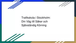 Trafikskola i Stockholm: Din Väg till Säker och Självständig Körning