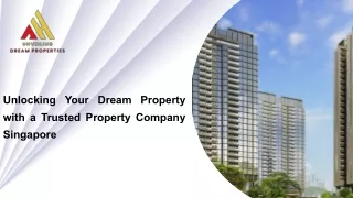 Unlocking Your Dream Property with a Trusted Property Company Singapore